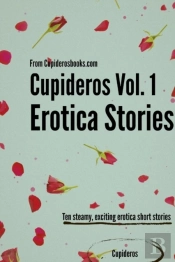 Cupideros Vol. 1 Erotica Short Stories