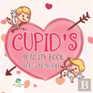 Cupid'S Activity Book For 5 Year Old