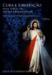 Cura e Libertação pelo Terço da Divina Misericórdia