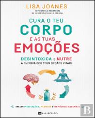 Cura o Teu Corpo e as tuas Emoções