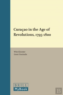 Bertrand.pt - Curacao In The Age Of Revolutions, 1795-1800