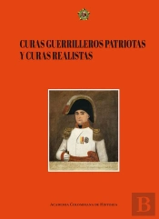 Curas Guerrilleros Patriotas Y Curas Realistas