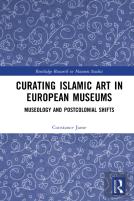 Curating Islamic Art In European Museums