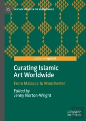 Curating Islamic Art Worldwide
