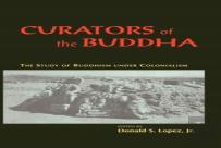 Curators Of The Buddha Â€“ The Study Of Buddhism Under Colonialism