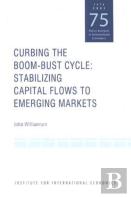 Curbing The Boomâ€“Bust Cycle Â€“ Stabilizing Capital Flows To Emerging Markets