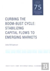 Curbing The Boomâ€“Bust Cycle Â€“ Stabilizing Capital Flows To Emerging Markets