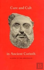 Cure And Cult In Ancient Corinth