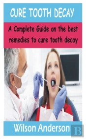 Cure Tooth Decay