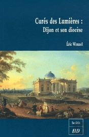Curés Des Lumières ; Dijon Et Son Diocèse