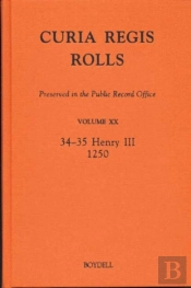 Curia Regis Rolls Preserved In The Public Record Office Xx (34-35 Henry Iii) (1250)