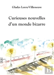 Curieuses Nouvelles D'Un Monde Bizarre