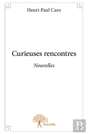 Curieuses Rencontres : Nouvelles