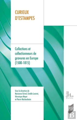 Bertrand.pt - Curieux D'Estampes : Collections Et Collectionneurs De Gravures En Europe (1500-1815)