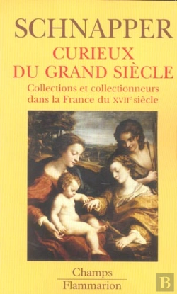 Bertrand.pt - Curieux Du Grand Siecle ; Collections Et Collectionneurs Dans La France Du Xvii Siecle