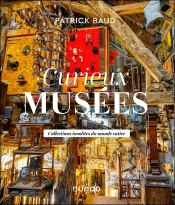 Curieux Musées : Collections Insolites Du Monde Entier
