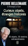 Curieux Objets, Étranges Histoires ; 33 Objets, 33 Destins Extraordinaires