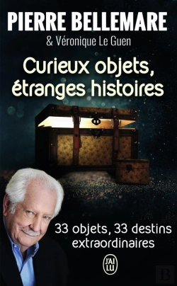 Bertrand.pt - Curieux Objets, Étranges Histoires ; 33 Objets, 33 Destins Extraordinaires