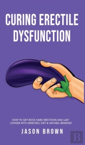Curing Erectile Dysfunction - How To Get