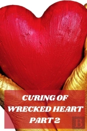 Curing Of Wrecked Heart Part 2