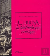 Curiosa : Le Livre Des Livres Erotiques