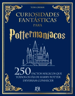 Bertrand.pt - Curiosidades Fantásticas para Pottermaníacos