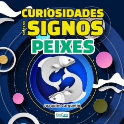Bertrand.pt - Curiosidades Sobre Os Signos - Peixes