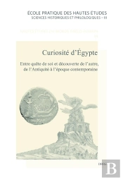 Curiosité D'Égypte : Entre Quête De Soi Et Découverte De L'Autre, De L'Antiquité À L'Époque Contemporaine