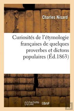 Bertrand.pt - Curiosites Etymologie Francaises Edition 1863