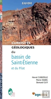 Curiosités Géologiques : Bassin De Saint-Étienne Et Massif Du Pilat
