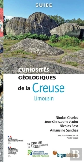Curiosités Géologiques : De La Creuse Limousin