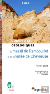 Curiosités Géologiques : Du Massif De Rambouillet Et De La Vallée De Chevreuse
