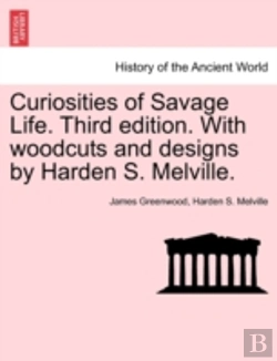 Bertrand.pt - Curiosities Of Savage Life. Third Edition. With Woodcuts And Designs By Harden S. Melville.