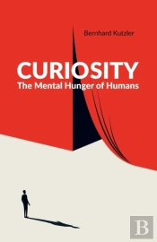Curiosity: The Mental Hunger Of Humans