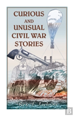 Bertrand.pt - Curious And Unusual Civil War Stories