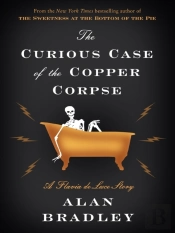 Curious Case Of The Copper Corpse: A Flavia De Luce Story