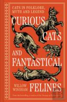 Curious Cats And Fantastical Felines