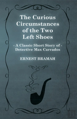 Bertrand.pt - Curious Circumstances Of The Two Left Shoes (A Classic Short Story Of Detective Max Carrados)