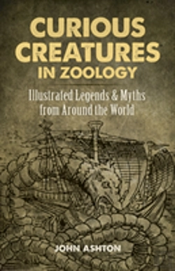 Bertrand.pt - Curious Creatures In Zoology: Illustrated Legends And Myths From Around The World