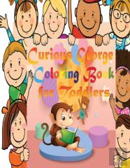 Curious George  Coloring Book For Toddlers