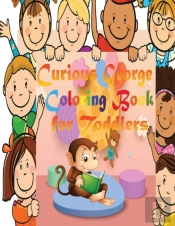 Curious George  Coloring Book For Toddlers