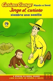 Curious George Plants A Seed/Jorge El Curioso Siembra Una Semilla