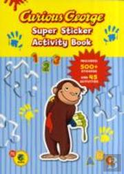Curious George Super Sticker Activity Bk