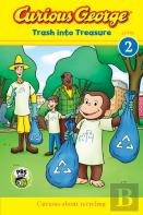 Curious George: Trash Into Treasure (Cgtv Reader)