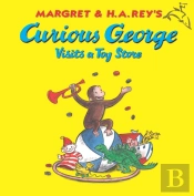 Curious George Visits A Toy Store