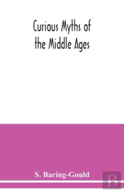 Curious Myths Of The Middle Ages