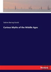 Curious Myths Of The Middle Ages