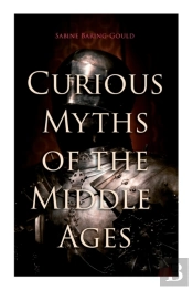 Curious Myths Of The Middle Ages