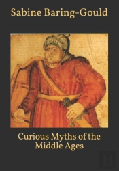 Curious Myths Of The Middle Ages