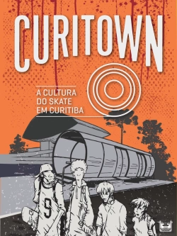 Bertrand.pt - Curitown: A Cultura Do Skate Em Curitiba